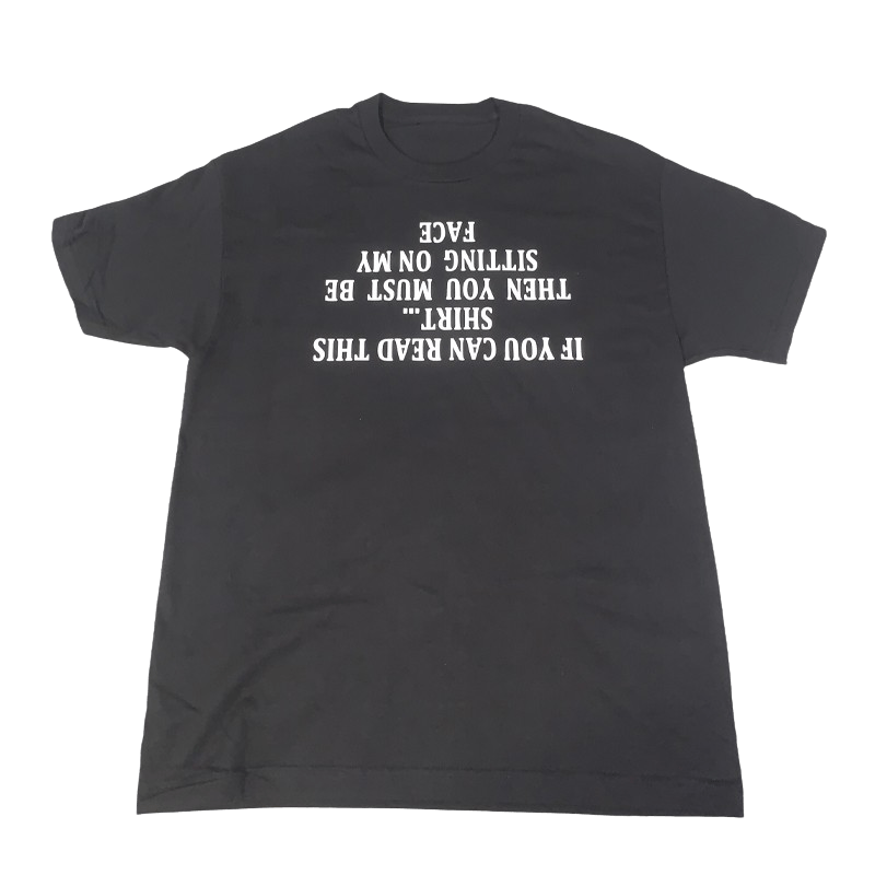 "If You Can Read This" T-Shirt - NOT THAT DEEP